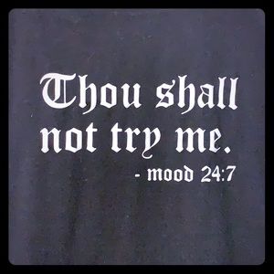 Thou shall not try me t shirt!😈
